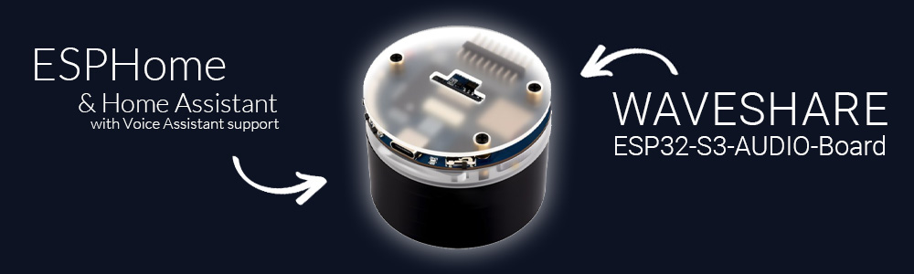 ESPHome and Home Assistant voice assistant on the Waveshare ESP32-S3-AUDIO-Board